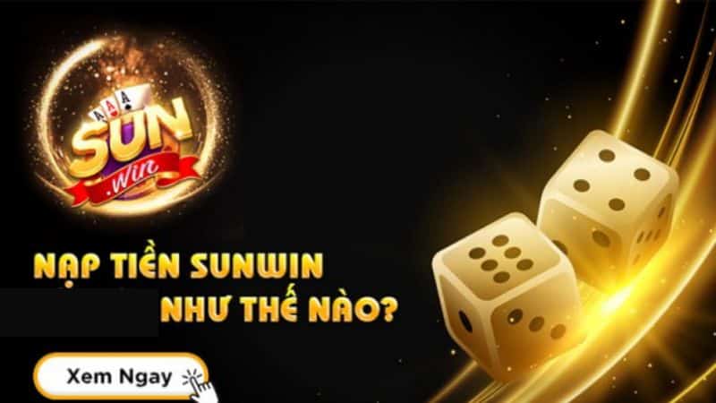 Nạp Tiền Sunwin như thế nào